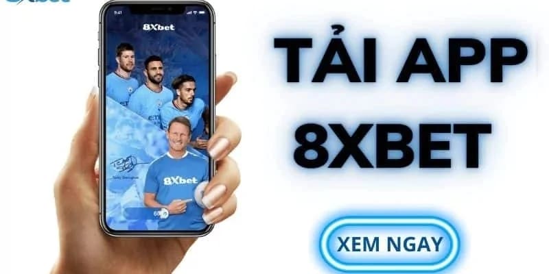 Chia sẻ cách tải app 8xbet về các thiết bị di động